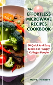 THE EFFORTLESS MICROWAVE RECIPES COOKBOOK