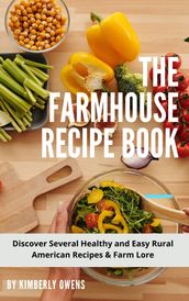 THE FARMHOUSE RECIPE BOOK