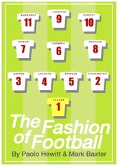 THE FASHION OF FOOTBALL, FROM BEST TO BECKHAM, FROM MOD TO LABEL SLAVE