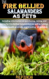 THE FIRE BELLIED SALAMANDERS AS PETS