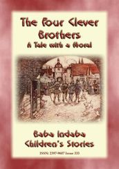 THE FOUR CLEVER BROTHERS - A German Children s Fairy Tale with a Moral