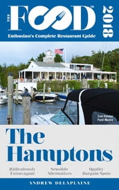 THE HAMPTONS - 2018 - The Food Enthusiast s Complete Restaurant Guide