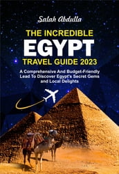 THE INCREDIBLE EGYPT TRAVEL GUIDE 2023