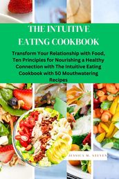THE INTUITIVE EATING COOKBOOK
