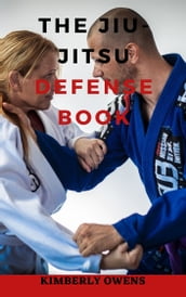 THE JIU JITSU DEFENSE BOOK