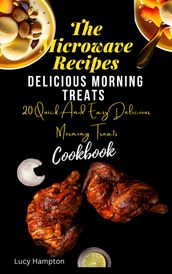 THE MICROWAVE RECIPES DELICIOUS MORNING TREATS