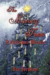 THE MONEY TREE: A Christmas Miracle