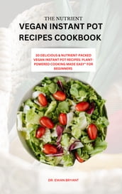 THE NUTRIENT VEGAN INSTANT POT RECIPES COOKBOOK