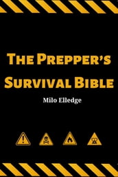 THE PREPPER S SURVIVAL BIBLE