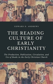 THE READING CULTURE OF EARLY CHRISTIANITY