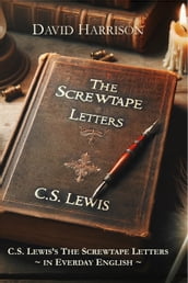 THE SCREWTAPE LETTERS IN EVERYDAY ENGLISH