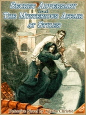THE SECRET ADVERSARY and THE MYSTERIOUS AFFAIR AT STYLES : Detective Novels