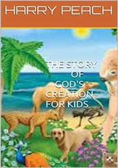 THE STORY OF GODS CREATION FOR KIDS