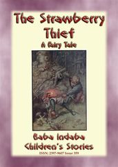 THE STRAWBERRY THIEF - A Children s Fairy Tale with a Moral