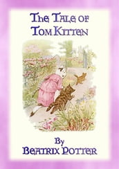 THE TALE OF TOM KITTEN - Book 11 in the Tales of Peter Rabbit & Friends