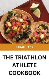 THE TRIATHLON ATHLETE COOKBOOK