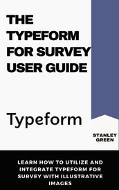 THE TYPEFORM FOR SURVEY USER GUIDE