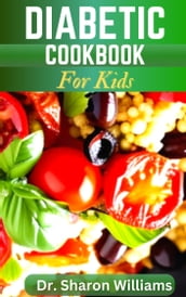THE ULTIMATE DIABETIC COOKBOOK FOR KIDS