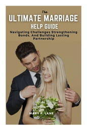 THE ULTIMATE MARRIAGE HELP GUIDE