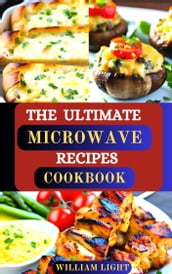 THE ULTIMATE MICROWAVE RECIPES COOKBOOK