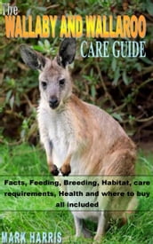 THE WALLABY AND WALLAROO CARE GUIDE