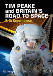 TIM PEAKE and BRITAIN S ROAD TO SPACE