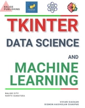 TKINTER, DATA SCIENCE, AND MACHINE LEARNING