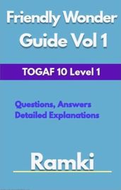 TOGAF 10 Level 1 Friendly Wonder Guide Volume 1