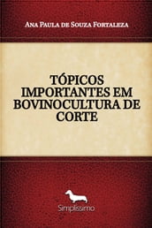 TÓPICOS IMPORTANTES EM BOVINOCULTURA DE CORTE