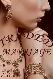 TRADED MARRIAGE
