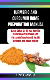 TURMERIC AND CURCUMIN HOME PREPARATION MANUAL