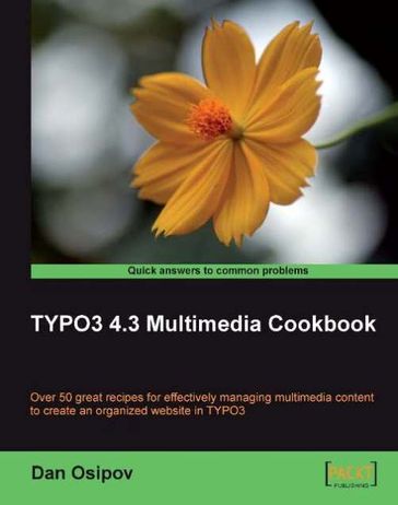 TYPO3 4.3 Multimedia Cookbook - Dan Osipov
