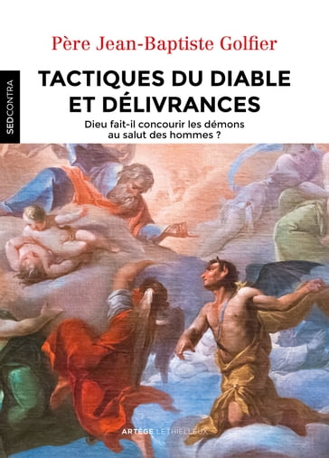 Tactiques du diable et délivrances - Père Jean-Baptiste Golfier - Père Philippe-Marie Margelidon