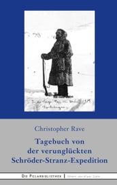 Tagebuch von der verunglückten Expedition Schröder-Stranz