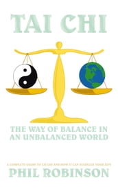 Tai Chi: the Way of Balance in an Unbalanced World