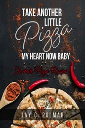 Take Another Little Pizza My Heart Now Baby