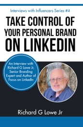 Take Control of Your Personal Brand on LinkedIn