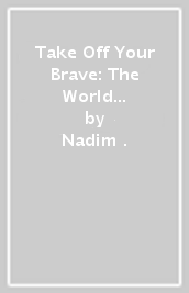 Take Off Your Brave: The World through the Eyes of a Preschool Poet