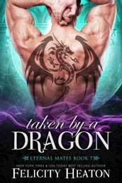 Taken by a Dragon (Eternal Mates Romance Series Book 7)