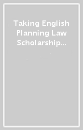 Taking English Planning Law Scholarship Seriously