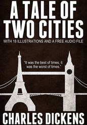 A Tale of Two Cities: With 18 Illustrations and a free Audio Link.