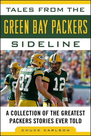 Tales from the Green Bay Packers Sideline - Chuck Carlson