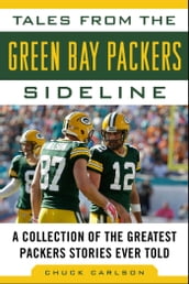 Tales from the Green Bay Packers Sideline