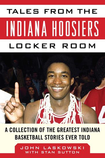 Tales from the Indiana Hoosiers Locker Room - John Laskowski - Stan Sutton