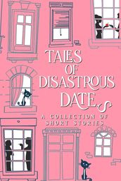 Tales of Disastrous Dates