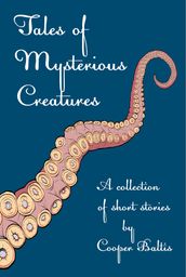 Tales of Mysterious Creatures: A collection of stories for English Language Learners