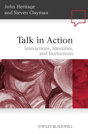 Talk in Action - John Heritage - Steven Clayman