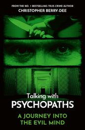 Talking With Psychopaths - A journey into the evil mind