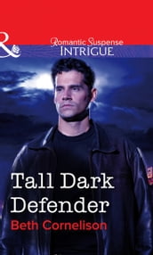 Tall Dark Defender (Mills & Boon Intrigue)
