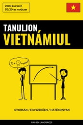 Tanuljon Vietnámiul - Gyorsan / Egyszeren / Hatékonyan